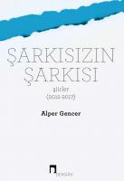 Şarkısızın Şarkısı –Şiirler– (2012-2017)