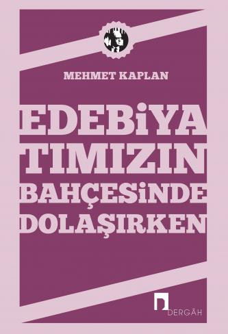 Edebiyatımızın Bahçesinde Dolaşırken