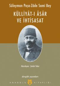 Süleyman Paşa-zâde Sami Bey - Külliyât-ı Âsâr ve İhtisasat