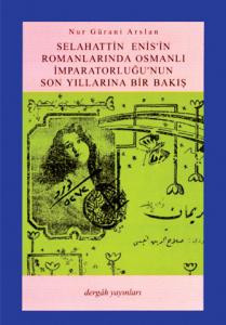 Selahattin Enis'in Romanlarında Osmanlı İmparatorluğu'nun Son Yıllarına Bir Bakış