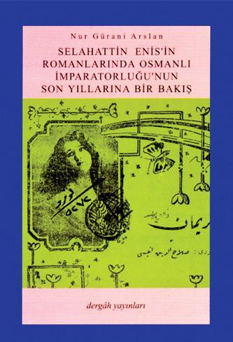 Selahattin Enis'in Romanlarında Osmanlı İmparatorluğu'nun Son Yıllarına Bir Bakış