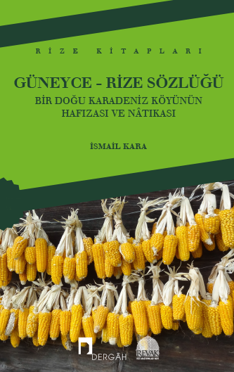 Güneyce - Rize Sözlüğü Bir Doğu Karadeniz Köyünün Hafızası ve Nâtıkası