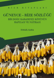 Güneyce - Rize Sözlüğü Bir Doğu Karadeniz Köyünün Hafızası ve Nâtıkası