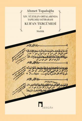 XIV. Yüzyılın Ortalarında Yapılmış Satırarası Kur'an Tercümesi 2 Sözlük