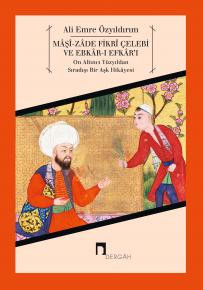 An Extraordinary Love Story From the 16th Century:Fikri Celebi and Ebkar-ı Efkar