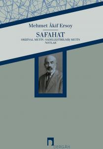 Safahat –Orijinal Metin-Sadeleştirilmiş Metin-Notlar–