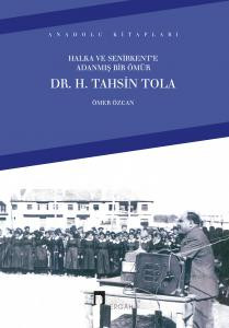 Halka ve Senirkent'e Adanmış Bir Ömür: Dr. H. Tahsin Tola