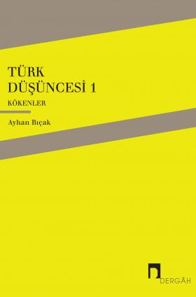 Türk Düşüncesi 1: Kökenler
