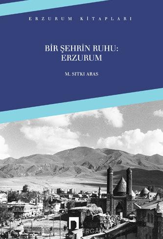 Bir Şehrin Ruhu: Erzurum