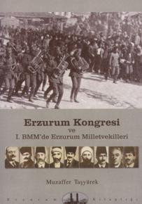 Erzurum Kongresi ve I. TBMM'de Erzurum Milletvekilleri