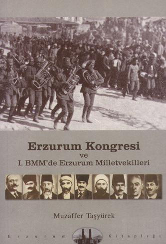 Erzurum Kongresi ve I. TBMM'de Erzurum Milletvekilleri