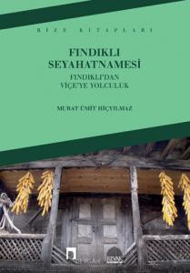 Fındıklı Seyahatnamesi –Fındıklı'dan Viçe'ye Yolculuk–