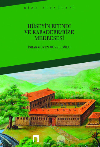 Huseyin Effendi and Karadere - Madrasah of Rize