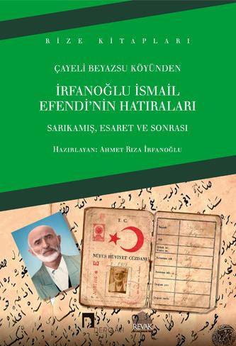 Çayeli Beyazsu Köyünden İrfanoğlu İsmail Efendi'nin Hatıraları