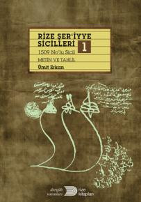 Rize Şer'iyye Sicilleri 1: 1509 No'lu Sicil –Metin ve Tahlil–