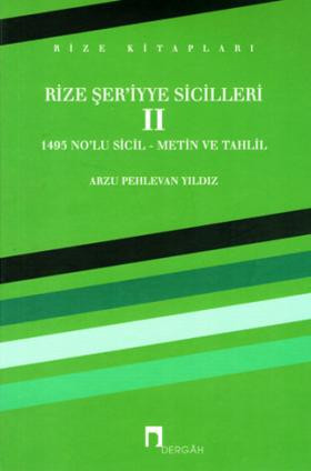 Rize Şer'iyye Sicilleri 2: 1495 No'lu Sicil –Metin ve Tahlil–