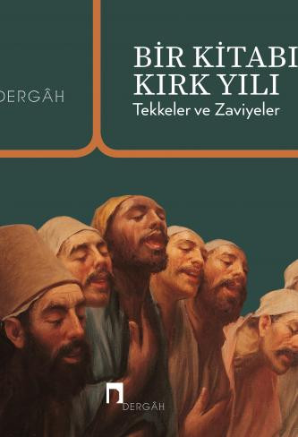 Bir Kitabın Kırk Yılı Tekkeler ve Zaviyeler