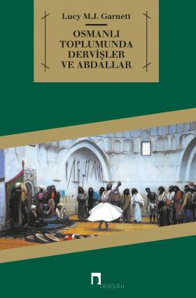 Osmanlı Toplumunda Dervişler ve Abdallar