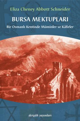 Bursa Mektupları –Bir Osmanlı Kentinde Müminler ve Kâfirler–