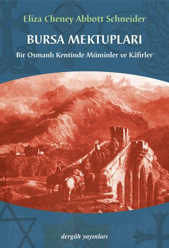 Bursa Mektupları –Bir Osmanlı Kentinde Müminler ve Kâfirler–