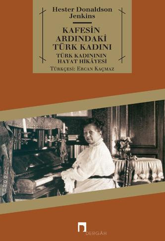 Behind Turkish Lattices: The Story of a Turkish Woman’s Life, 1911