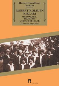 An Educational Ambassador to The Near East: The Story of Mary Mills Patrick and an American College