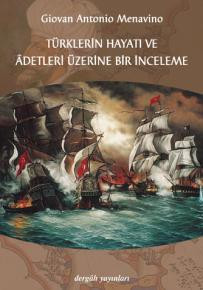 Türklerin Hayatı ve Âdetleri Üzerine Bir İnceleme