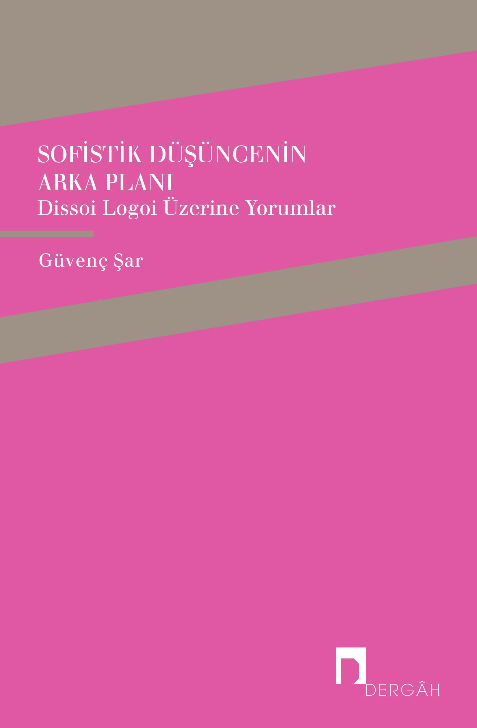 Background of the Sophist Idea: Commentary on Dissoi Logoi