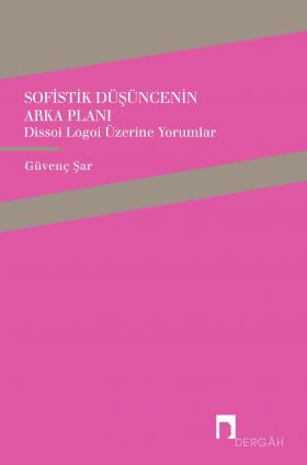 Background of the Sophist Idea: Commentary on Dissoi Logoi