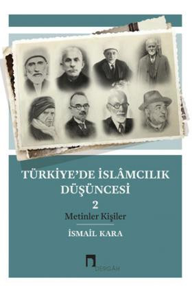 Türkiye'de İslâmcılık Düşüncesi 2 Metinler Kişiler