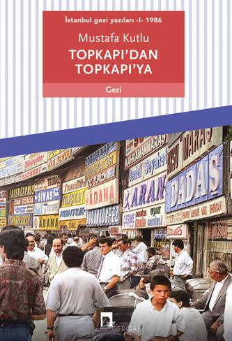 Mustafa Kutlu - Topkapı'dan Topkapı'ya