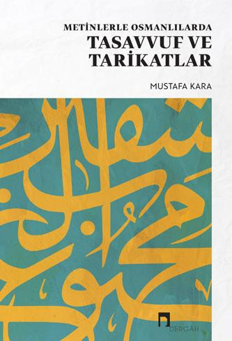 Metinlerle Osmanlılarda Tasavvuf ve Tarikatlar