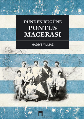 Dünden Bugüne Pontus Macerası