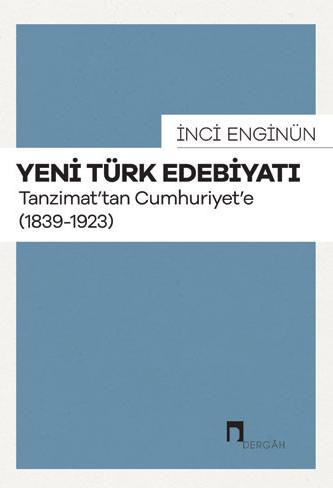 Yeni Türk Edebiyatı Tanzimat'tan Cumhuriyet'e (1839-1923)