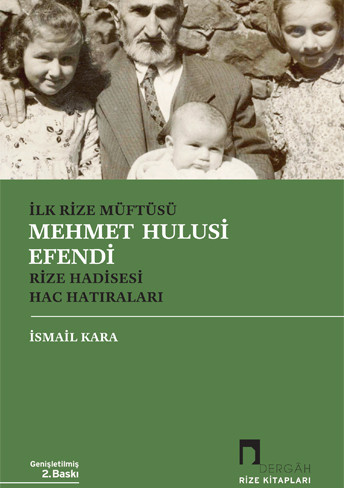 İlk Rize Müftüsü Mehmet Hulusi Efendi Rize Hadisesi-Hac Hatıraları