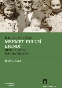 İlk Rize Müftüsü Mehmet Hulusi Efendi Rize Hadisesi-Hac Hatıraları