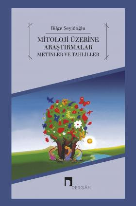 Mitoloji Üzerine Araştırmalar –Metinler ve Tahliler–