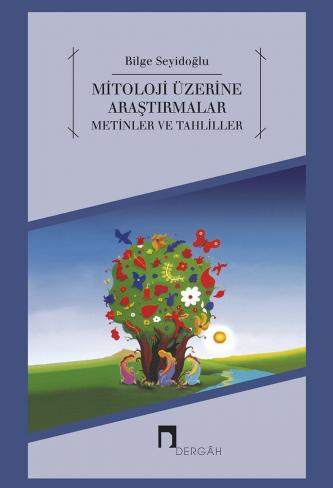 Mitoloji Üzerine Araştırmalar –Metinler ve Tahliler–