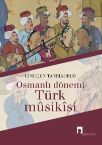 Osmanlı Dönemi Türk Mûsikîsi