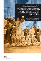 Osmanlı'dan Cumhuriyet'e Türkiyatın Seyri, Şarkiyatçılığın Menzili