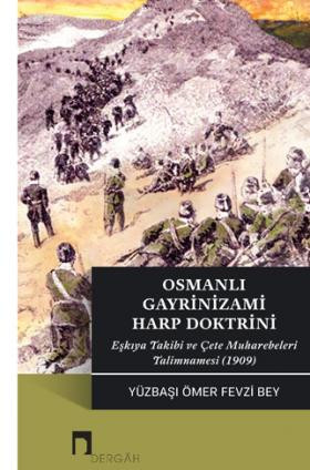Anomalous Ottoman War Doctrine: Field Manual Of The Bandit Trackingsand Gang Battles (1909)