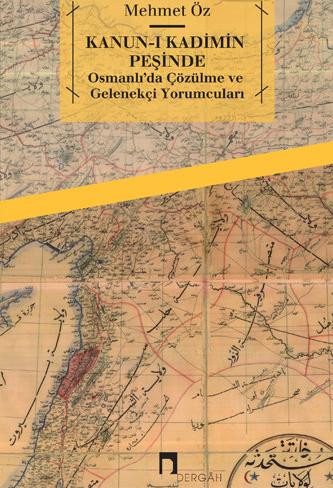 Kanun-ı Kadîmin Peşinde: Osmanlı'da 