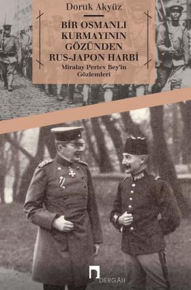 Russian-Japanese War in an Ottoman Staff Officer’s Eyes
