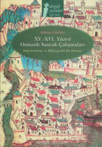 XV.-XVI. Yüzyıl Osmanlı Sancak Çalışmaları