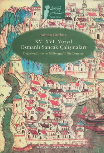 XV.-XVI. Yüzyıl Osmanlı Sancak Çalışmaları