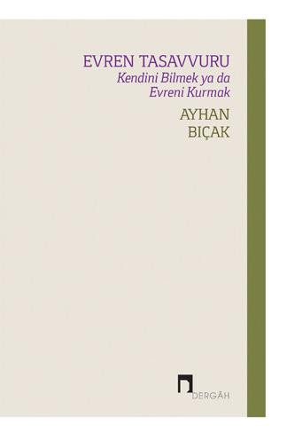 Evren Tasavvuru –Kendini Bilmek ya da Evreni Kurmak–